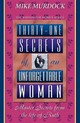 Třicet jedna tajemství nezapomenutelné ženy - Thirty-One Secrets of an Unforgettable Woman