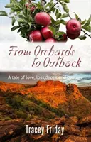 Ze sadů do vnitrozemí - Maggie se odváží jít za svým snem - ale bude její sen její smrtí, nebo zvítězí láska? - From Orchards to Outback - Maggie Dares to Follow Her Dream-but Will Her Dream be the Death of Her?or Will Love Triumph?