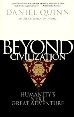 Za hranice civilizace: Další velké dobrodružství lidstva - Beyond Civilization: Humanity's Next Great Adventure