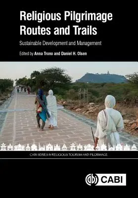 Náboženské poutní cesty a stezky: Udržitelný rozvoj a management - Religious Pilgrimage Routes and Trails: Sustainable Development and Management