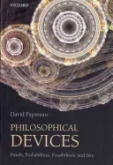 Filosofická zařízení: Důkazy, pravděpodobnosti, možnosti a množiny - Philosophical Devices: Proofs, Probabilities, Possibilities, and Sets