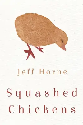 Rozmačkaná kuřata - Squashed Chickens