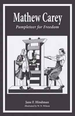Mathew Carey: Pamfletista za svobodu - Mathew Carey: Pamphleteer for Freedom