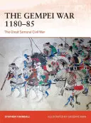 Válka Gempei 1180-85: Velká samurajská občanská válka - The Gempei War 1180-85: The Great Samurai Civil War