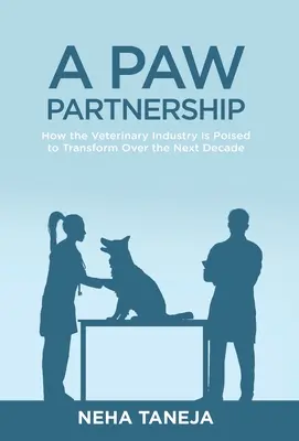 Partnerství Paw: Jak se veterinární průmysl v příštím desetiletí promění? - A Paw Partnership: How the Veterinary Industry is Poised to Transform Over the Next Decade