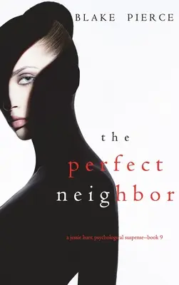 Dokonalý soused (Psychologický napínavý thriller Jessie Huntové-kniha devátá) - The Perfect Neighbor (A Jessie Hunt Psychological Suspense Thriller-Book Nine)