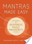 Snadné mantry: Mantry pro štěstí, klid, prosperitu a mnoho dalšího - Mantras Made Easy: Mantras for Happiness, Peace, Prosperity, and More