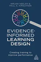 Evidence-Informed Learning Design: Vytváření školení pro zlepšení výkonnosti - Evidence-Informed Learning Design: Creating Training to Improve Performance