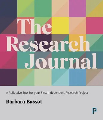 Výzkumný deník: Deník: Reflexní nástroj pro váš první samostatný výzkumný projekt - The Research Journal: A Reflective Tool for Your First Independent Research Project