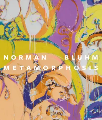 Norman Bluhm: Metamorfóza - Norman Bluhm: Metamorphosis