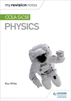 Moje poznámky k opakování: CCEA GCSE Physics - My Revision Notes: CCEA GCSE Physics