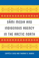 Smi média a domorodá agentura na arktickém severu - Smi Media and Indigenous Agency in the Arctic North