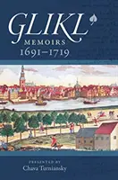 Glikl: Jak se žije v Africe a jak se žije v Evropě: Vzpomínky 1691-1719 - Glikl: Memoirs 1691-1719