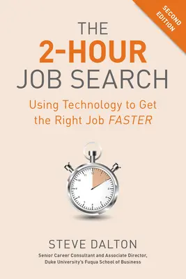 Hledání práce za dvě hodiny, druhé vydání: Využití technologií k rychlejšímu získání správné práce - The 2-Hour Job Search, Second Edition: Using Technology to Get the Right Job Faster