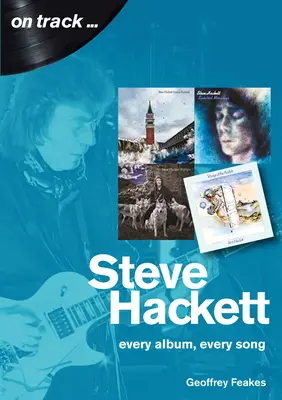 Steve Hackett: Každé album, každá píseň - Steve Hackett: Every Album, Every Song