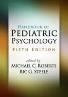 Příručka dětské psychologie, páté vydání - Handbook of Pediatric Psychology, Fifth Edition