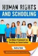 Lidská práva a školství: Etický rámec pro výuku sociální spravedlnosti - Human Rights and Schooling: An Ethical Framework for Teaching for Social Justice