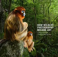 Jak se fotografie divoké přírody stala uměním: 55 let soutěže Fotograf roku divoké přírody - How Wildlife Photography Became Art: 55 Years of Wildlife Photographer of the Year