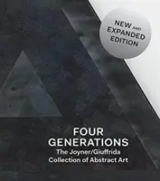 Čtyři generace: Sbírka abstraktního umění Joyner / Giuffrida - Four Generations: The Joyner / Giuffrida Collection of Abstract Art