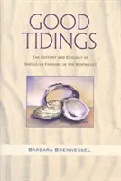 Dobrá zpráva: Historie a ekologie chovu měkkýšů na severovýchodě země - Good Tidings: The History and Ecology of Shellfish Farming in the Northeast