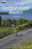 Skotské cyklotrasy, svazek 2 - 30 silničních tras z nížin a vysočin od Borders po Hebridy - Scottish Cycle Routes Volume 2 - 30 Lowland & Highland Road Routes from the Borders to the Hebrides