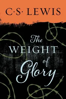 Tíha slávy - The Weight of Glory