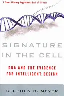 Podpis v buňce: DNA a důkazy o inteligentním designu - Signature in the Cell: DNA and the Evidence for Intelligent Design