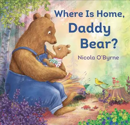 Kde domov můj, tati medvěde? - Where Is Home, Daddy Bear?