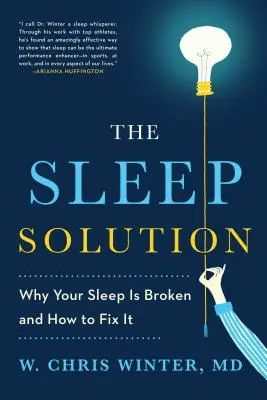 Řešení pro spánek: Proč je váš spánek špatný a jak ho napravit? - The Sleep Solution: Why Your Sleep Is Broken and How to Fix It