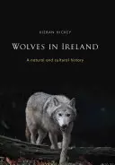 Vlci v Irsku: Přírodní a kulturní historie - Wolves in Ireland: A Natural and Cultural History
