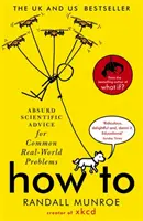 Jak na to - Absurdní vědecké rady pro běžné problémy reálného světa od Randalla Munroea z xkcd. - How To - Absurd Scientific Advice for Common Real-World Problems from Randall Munroe of xkcd