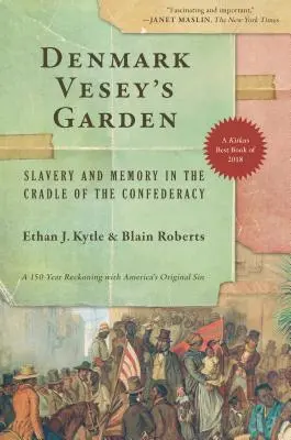 Dánsko Veseyho zahrada: Veseyova zahrada: Otroctví a paměť v kolébce Konfederace. - Denmark Vesey's Garden: Slavery and Memory in the Cradle of the Confederacy