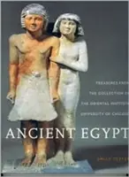 Starověký Egypt: Poklady ze sbírky Orientálního ústavu v Egyptě. - Ancient Egypt: Treasures from the Collection of the Oriental Institute