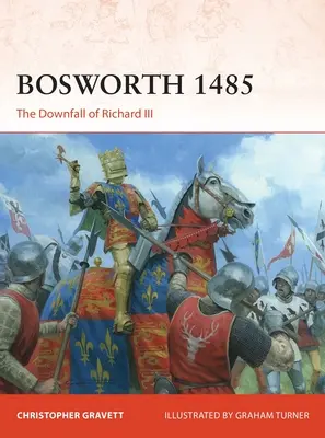 Bosworth 1485: Pád Richarda III. - Bosworth 1485: The Downfall of Richard III