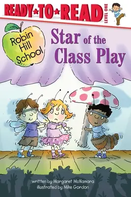 Hvězda třídní hry: Úroveň připravenosti ke čtení 1 - Star of the Class Play: Ready-To-Read Level 1