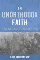 Neortodoxní víra - An Unorthodox Faith