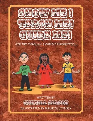 Ukaž mi! Nauč mě! Uč mě! Poezie z pohledu dítěte. - Show Me! Teach Me! Guide Me!: Poetry Through a Child's Perspective
