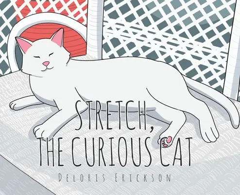 Stretch, zvědavá kočka - Stretch, the Curious Cat