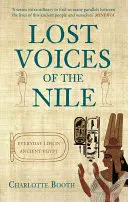 Ztracené hlasy Nilu: Všední život ve starověkém Egyptě - Lost Voices of the Nile: Everyday Life in Ancient Egypt