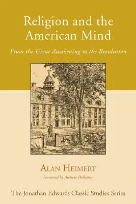 Náboženství a americká mysl: Od velkého probuzení po revoluci - Religion and the American Mind: From the Great Awakening to the Revolution