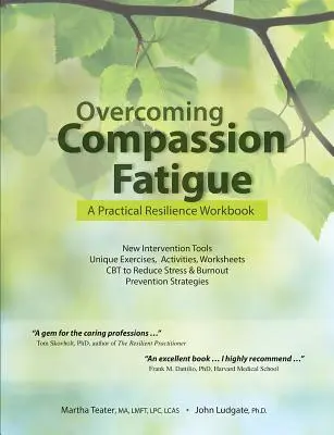 Překonávání únavy ze soucitu: A Practical Resilience Workbook: A Practical Resilience Workbook: A Practical Resilience Workbook - Overcoming Compassion Fatigue: A Practical Resilience Workbook
