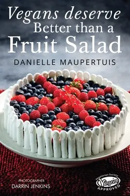 Vegani si zaslouží něco lepšího než ovocný salát - Vegans Deserve Better Than A Fruit Salad