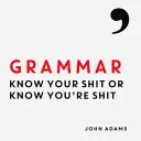 Gramatika - Znát své hovno nebo vědět, že jste hovno - Grammar - Know Your Shit or Know You're Shit