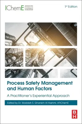 Řízení bezpečnosti procesů a lidský faktor: Zkušenostní přístup pro praktiky - Process Safety Management and Human Factors: A Practitioner's Experiential Approach