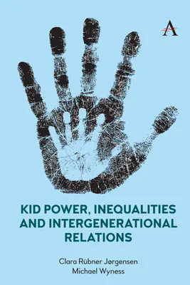 Dětská moc, nerovnosti a mezigenerační vztahy - Kid Power, Inequalities and Intergenerational Relations