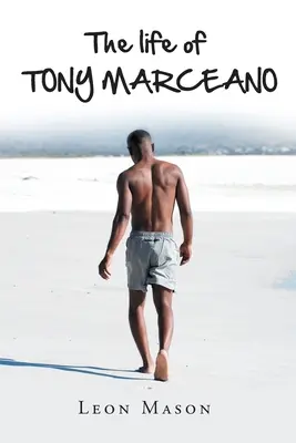 Život TONYHO MARCEANA - The life of TONY MARCEANO