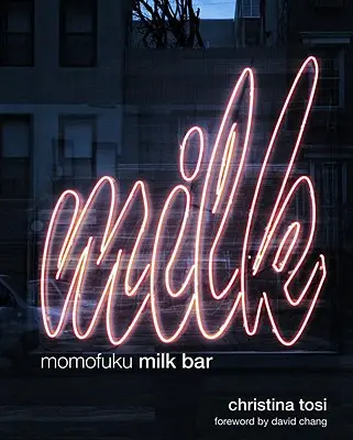 Momofuku Milk Bar: Kuchařka - Momofuku Milk Bar: A Cookbook