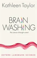 Vymývání mozků: věda o kontrole myšlení - Brainwashing: The Science of Thought Control