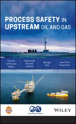 Bezpečnost procesů při těžbě ropy a zemního plynu - Process Safety in Upstream Oil and Gas