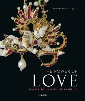 Síla lásky: Šperky, romantika a věčnost - The Power of Love: Jewels, Romance and Eternity